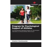 Program for Psychological Support of Athletes: A Comprehensive Integrative Program for Psychological Intervention to Enhance Athletic Performance