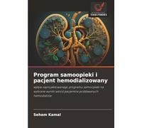 Program samoopieki i pacjent hemodializowany: wpływ zaprojektowanego programu samoopieki na wybrane wyniki wśród pacjentów poddawanych hemodializie