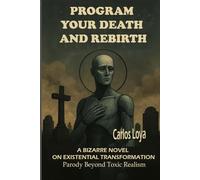 PROGRAM YOUR DEATH AND REBIRTH