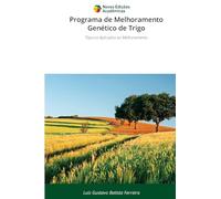 Programa de Melhoramento Genético de Trigo: Tópicos Aplicados ao Melhoramento