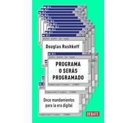 Programa o serás programado (edición 15 aniversario): Once mandamientos para la era digital
