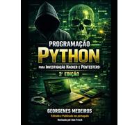 Programação Python para Investigação Hacker e Pentesters - 3 Edição