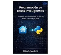 Programación de casas inteligentes: Una guía para personalizar tu vida con Home Assistant y Python