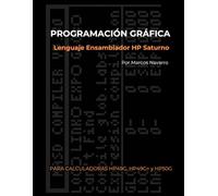 Programación Gráfica Lenguaje Ensamblador HP Saturno: Para calculadoras HP49G, HP49G+ y HP50G