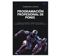 Programación profesional de ponis: Cómo diseñar arquitecturas concurrentes de alto rendimiento