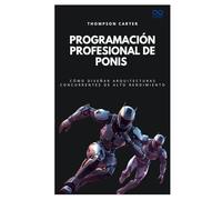 Programación profesional de ponis: Cómo diseñar arquitecturas concurrentes de alto rendimiento