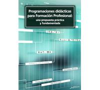 Programaciones didácticas para Formación Profesional:: una propuesta práctica y fundamentada