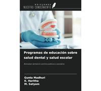 Programas de educación sobre salud dental y salud escolar: Bienestar dental en centros públicos y escolares