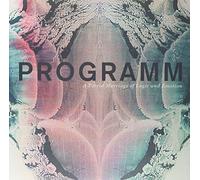 Programm A Torrid Marriage of Logic & Emotion