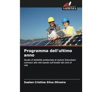 Programma dell'ultimo anno: Studio di fattibilità ambientale di sistemi fotovoltaici connessi alla rete basato sull'analisi del ciclo di vita