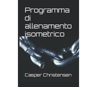 Programma di allenamento isometrico: Programma di allenamento da casa - nessun equipaggiamento necessario