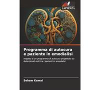 Programma di autocura e paziente in emodialisi: impatto di un programma di autocura progettato su determinati esiti tra i pazienti in emodialisi