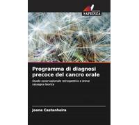 Programma di diagnosi precoce del cancro orale: Studio osservazionale retrospettivo e breve rassegna teorica