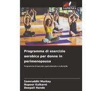 Programma di esercizio aerobico per donne in perimenopausa: Programma di esercizio supervisionato e a domicilio