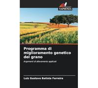 Programma di miglioramento genetico del grano: Argomenti di allevamento applicati
