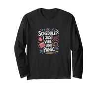 Programma? I Just Vibe and Panic - Citazione divertente del caos Maglia a Manica