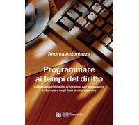Programmare Ai Tempi Del Diritto - Antoniazza Andrea - 2022