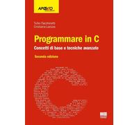 Programmare in C. Concetti di base e tecniche avanzate - [Maggioli Editore]
