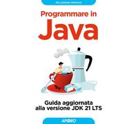 Programmare in Java. Guida aggiornata alla versione JDK 21 LTS [Paperback] Princ