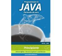 Programmare in Java partendo da zero - Agliata Antonio, Longobardi Simona,...