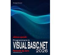 Programmare in visual basic.net 2026. Partendo da zero. Ediz. speciale