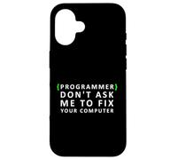 Programmatore divertente non chiedermi di riparare il tuo computer Custodia per iPhone 16