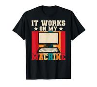 Programmatore per computer - It Works On My Machine Maglietta