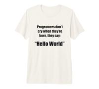 Programmatori Ciao Mondo Frase Divertente Geek Maglietta Premium
