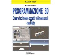 Programmazione 3D. Creare facilmente oggetti tridimensionali con Unity