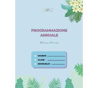 Programmazione annuale del docente (a colori): Quaderno per la progettazione annuale delle lezioni