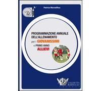 Programmazione annuale dell'allenamento per i giovanissimi e primo anno allievi. Ediz. illustrata