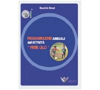 Programmazione annuale dell'attività. Primi calci. Con DVD