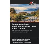 Programmazione applicata all'educazione e alla cultura: Dalla conoscenza popolare all'analisi delle prestazioni accademiche con C/C++