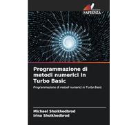 Programmazione di metodi numerici in Turbo Basic: Programmazione di metodi numerici in Turbo Basic