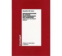 Programmazione ed analisi degli esperimenti nel marketing. Applicazione dei metodi statistici