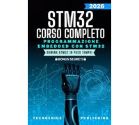 Programmazione Embedded con STM32: Esplorando il Mondo dell'Elettronica e della Niche Informatica: 2