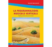 Programmazione musicale verticale. Progetto per educare alla vita con la musica