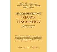 Programmazione neurolinguistica. Lo studio della struttura dell'esperienza soggettiva