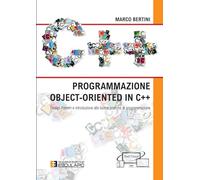 Programmazione object-oriented in C++. Design pattern e introduzione alle buone pratiche di programmazione
