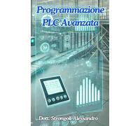 Programmazione PLC Avanzata: Strategie e tecniche per risolvere problemi comuni nei PLC