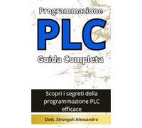 Programmazione PLC Guida Completa: Scopri i segreti della programmazione PLC efficace