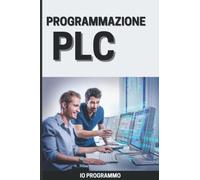 Programmazione PLC: Libro per Principianti con Video Tutorial
