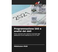 Programmazione SAS e analisi dei dati: Stime nazionali sulla copertura vaccinale degli adolescenti di età compresa tra 13 e 17 anni