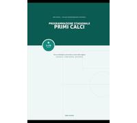 Programmazione Stagionale Primi Calci: Tecnica individuale e psicocinetica al centro della stagione