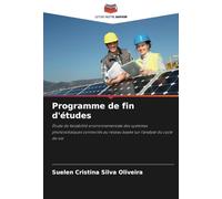 Programme de fin d'études: Étude de faisabilité environnementale des systèmes photovoltaïques connectés au réseau basée sur l'analyse du cycle de vie