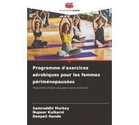 Programme d'exercices aérobiques pour les femmes périménopausées: Programme d'exercices supervisés et à domicile