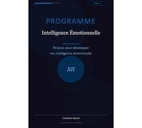 Programme Intelligence Emotionnelle: 90 jours pour développer des relations saines
