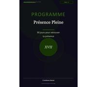 Programme Présence Pleine: 90 jours pour retrouver ta présence
