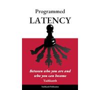 programmed latency: Between who you are and who you can become