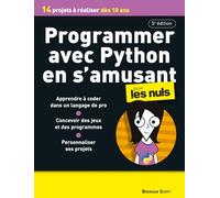 Programmer avec Python en s'amusant pour les nuls: Livre pour apprendre à programmer en python